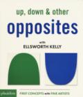Up, down & other opposites with Ellsworth Kelly. Ediz. a colori