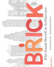 BRICK: WHO FOUND HERSELF IN ARCHITECTURE