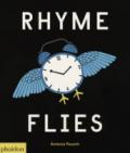 Rhyme flies. Ediz. a colori