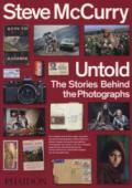 Steve McCurry Untold: The Stories Behind the Photographs