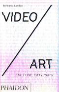 Video/art. The first fifty years. Ediz. illustrata