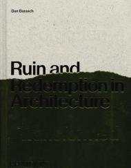 Ruin and Redemption in Architecture