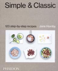 Simple & Classic: 123 Step-by-Step Recipes