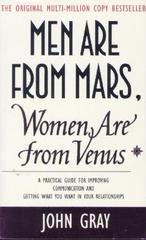 Men are from Mars, women are from Venus