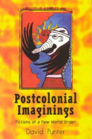 Postcolonial Imaginings: Fictions of a New World Order