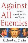 Against All Enemies: Inside America's War on Terror