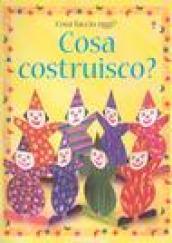 Cosa costruisco?