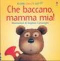 Che baccano, mamma mia!