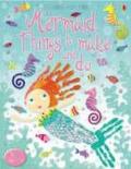 Mermaid. Things to make and do