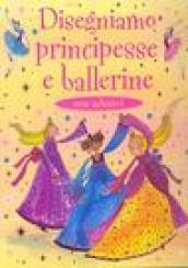 Disegnamo principesse e ballerine. Con sticker