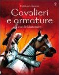 Cavalieri e armature. Ediz. illustrata