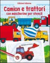 Camion e trattori. Con mascherine per stencil. Ediz. illustrata