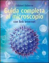 Guida completa al microscopio. Ediz. illustrata