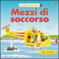 Mezzi di soccorso. Ediz. illustrata