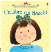 Un libro coi fiocchi. Ediz. illustrata