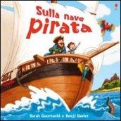 Sulla nave pirata. Ediz. illustrata