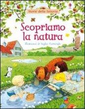 Scopriamo la natura. Ediz. illustrata