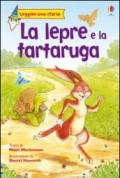 La lepre e la tartaruga. Ediz. illustrata