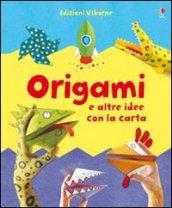 Origami e altre idee con la carta. Ediz. illustrata