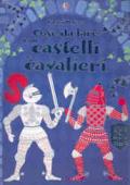 Cose da fare con castelli e cavalieri. Ediz. illustrata