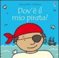 Dov'è il mio pirata? Ediz. illustrata