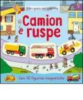 Camion e ruspe. Ediz. illustrata