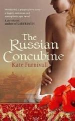 The Russian Concubine: 'Wonderful . . . hugely ambitious and atmospheric' Kate Mosse