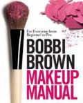 Bobbi Brown Makeup Manual: For Everyone from Beginner to Pro (English Edition)
