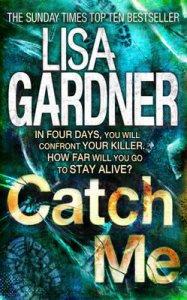 Catch Me. Lisa Gardner