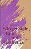 Wittgenstein, Ethics, and Aesthetics: The View from Eternity