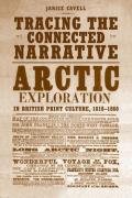 Tracing the Connected Narrative: Arctic Exploration in British Print Culture, 1818-1860