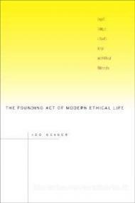The Founding Act of Modern Ethical Life: Hegel's Critique of Kant's Moral and Political Philosophy