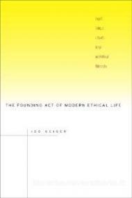 The Founding Act of Modern Ethical Life: Hegel's Critique of Kant's Moral and Political Philosophy