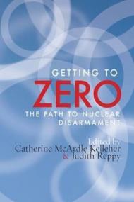 Getting to Zero: The Path to Nuclear Disarmament