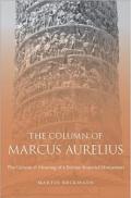 The Column of Marcus Aurelius: The Genesis & Meaning of a Roman Imperial Monument