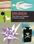 BORN MODERN. THE LIFE AND DESIGN OF ALVIN LUSTIG