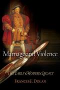 Marriage and Violence: The Early Modern Legacy