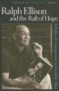 Ralph Ellison and the Raft of Hope: A Political Companion to Invisible Man