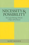 Necessity & Possibility: The Logical Strategy of Kant's Critique of Pure Reason