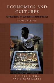 Economies and Cultures: Foundations of Economic Anthropology