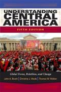 Understanding Central America: Global Forces, Rebellion, and Change