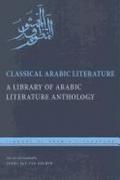 Classical Arabic Literature: A Library of Arabic Literature Anthology