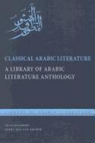 Classical Arabic Literature: A Library of Arabic Literature Anthology