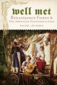 Well Met: Renaissance Faires and the American Counterculture