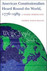 American Constitutionalism Heard Round the World, 1776-1989: A Global Perspective