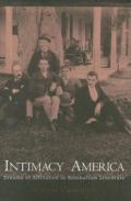 Intimacy in America: Dreams of Affiliation in Antebellum Literature