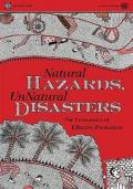 Natural Hazards, Unnatural Disasters: The Economics of Effective Prevention