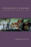 Freedoms Empire: Race and the Rise of the Novel in Atlantic Modernity, 16401940