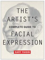THE ARTIST'S COMPLETE GUIDE TO FACIAL EXPRESSION