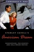 Stanley Cavell's American Dream: Shakespeare, Philosophy, And Hollywood Movies